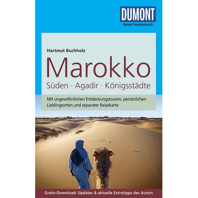 DuMont Reise-Taschenbuch Marokko, Der Süden mit Agadir & den Königsstädten, Taschenbuch von Hartmut Buchholz, DuMont Reiseverlag