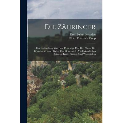 Die Zähringer, Taschenbuch von Ernst Julius Leichtlen, Legare Street Press, 978-1-01-688171-5