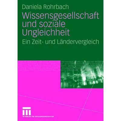 Wissensgesellschaft und soziale Ungleichheit, Taschenbuch von Daniela Rohrbach, VS Verlag für Sozialwissenschaften, 978-3-531-16229-4