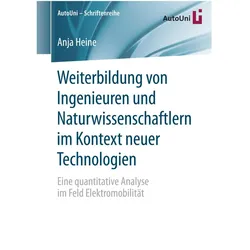 Weiterbildung von Ingenieuren und Naturwissenschaftlern im Kontext neuer Technologien, Fachbücher von Anja Heine