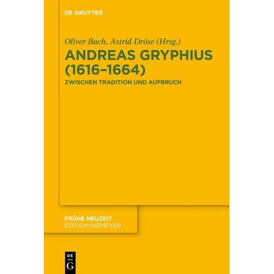 Andreas Gryphius (1616–1664), Taschenbuch von , De Gruyter, 978-3-11-077679-9