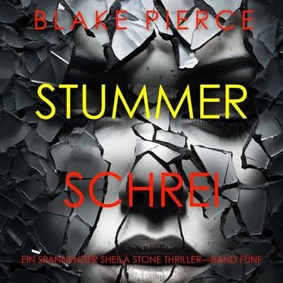 Stummer Schrei (Ein spannender Sheila Stone Thriller—Band Fünf) - Blake Pierce, Audio, 9798341597464