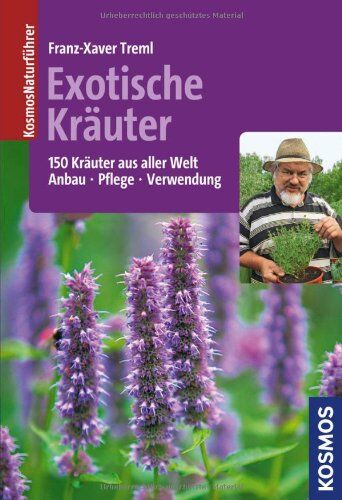 Franz-Xaver Treml - Exotische Kräuter: 150 Kräuter aus aller Welt - Anbau, Pflege, Verwendung - Preis vom 09.10.2026 07:28:09 h