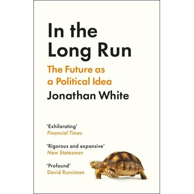 In the Long Run, Taschenbuch von Jonathan White, Profile Books, 978-1-80081-232-1