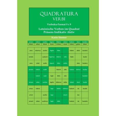 Quadratura Verbi / Lateinische Verben im Quadrat. Verbokuformat 9x9. Präsens Aktiv Indikativ, Taschenbuch von Karin Sterner, Epubli, 978-3-565-04037-7