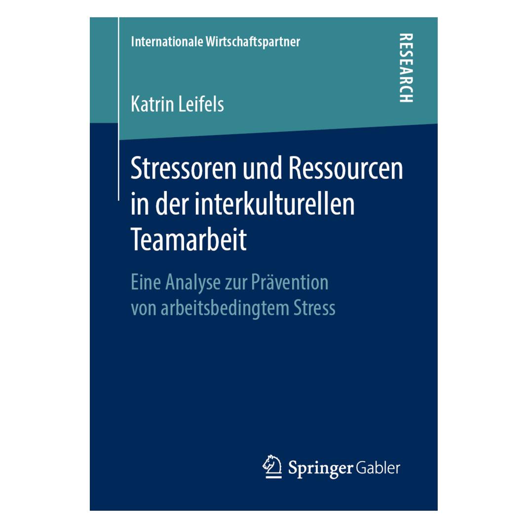 Springer Stressoren und Ressourcen in der interkulturellen Teamarbeit (Deutsch, Softcover, Katrin Leifels) (56058319)