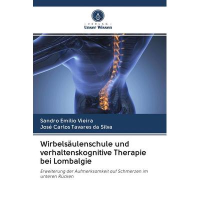 Wirbelsäulenschule und verhaltenskognitive Therapie bei Lombalgie, Taschenbuch von Sandro Emilio Vieira,José Carlos Tavares da Silva, BoD - Books on