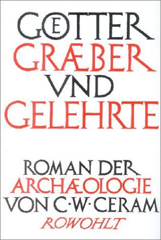 Ceram, C. W. - Götter, Gräber und Gelehrte: Roman der Archäologie - Preis vom 09.10.2026 07:28:09 h