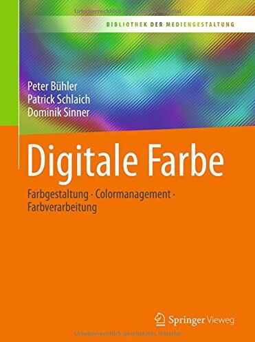 Peter Bühler - Digitale Farbe: Farbgestaltung – Colormanagement – Farbverarbeitung (Bibliothek der Mediengestaltung) - Preis vom 10.10.2026 11:48:34 h
