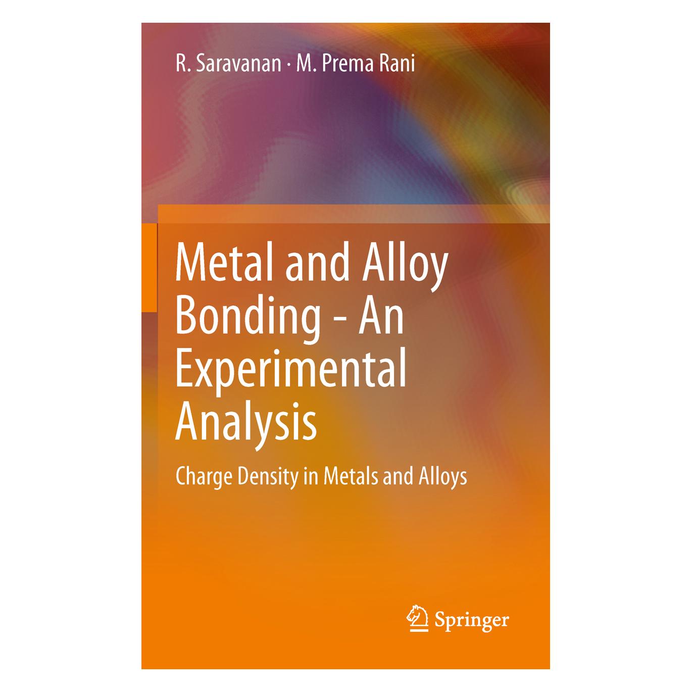 Springer Metal and Alloy Bonding - An Experimental Analysis (Englisch, Softcover, M. Prema Rani, R. Saravanan) (55579114)
