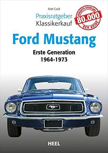 Matt Cook - Praxisratgeber Klassikerkauf: Ford Mustang: Erste Generation 1964 bis 1973 - Preis vom 17.10.2026 19:25:27 h