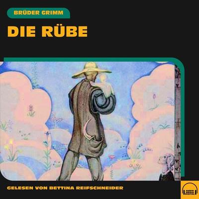 Die Rübe - Brüder Grimm, Audio, 9783991605119