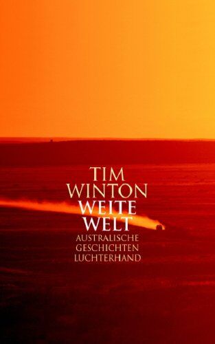 Tim Winton - Weite Welt. Australische Geschichten - Preis vom 09.10.2026 07:28:09 h