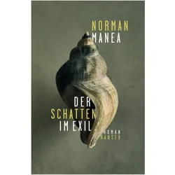 Der Schatten im Exil, Belletristik von Norman Manea