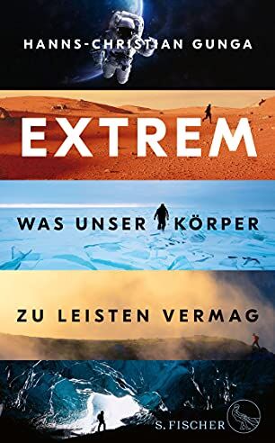 Hanns-Christian Gunga - Extrem – Was unser Körper zu leisten vermag - Preis vom 11.10.2026 03:10:56 h
