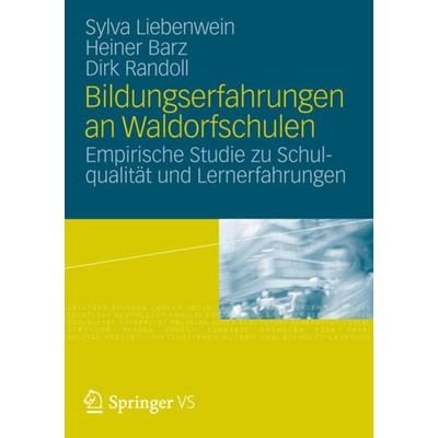 Bildungserfahrungen an Waldorfschulen, Taschenbuch von Sylva Liebenwein,Heiner Barz,Dirk Randoll, VS Verlag für Sozialwissenschaften,