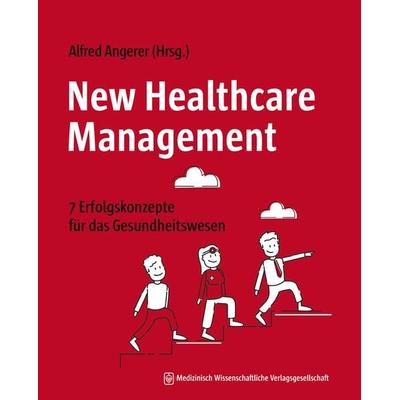 New Healthcare Management, Taschenbuch von , MWV Medizinisch Wissenschaftliche Verlagsgesellschaft, 978-3-95466-654-6