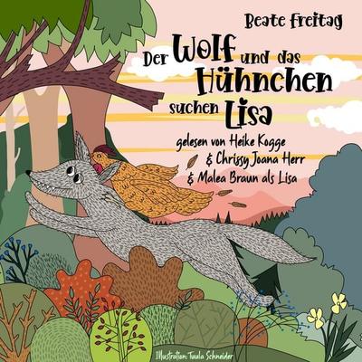 Der Wolf und das Hühnchen suchen Lisa - Beate Freitag, Audio, 4069828153912