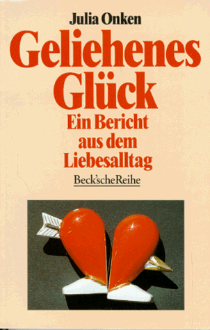 Julia Onken - Geliehenes Glück. Ein Bericht aus dem Liebesalltag - Preis vom 18.10.2026 15:28:09 h