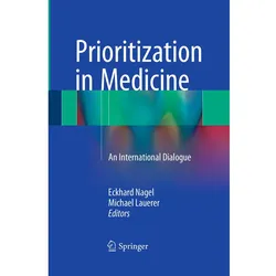 Prioritization in Medicine, Fachbücher von Eckhard Nagel, Michael Lauerer