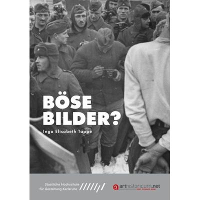 Böse Bilder?, Gebundene Ausgabe von Inga Elisabeth Tappe, Arthistoricum.net, 978-3-9850104-2-4