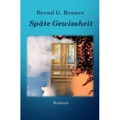 späte Gewissheit, Taschenbuch von Bernd Renner, Epubli, 978-3-565-78958-0