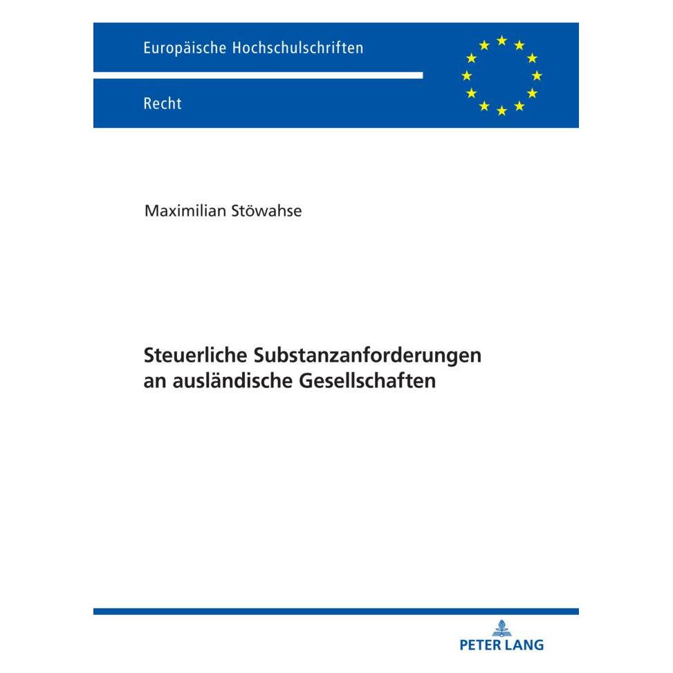 Peter Lang Steuerliche Substanzanforderungen an ausländische Gesellschaften (Deutsch, Softcover, Maximilian Stöwahse) (56153250)