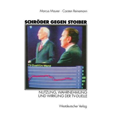 Schröder gegen Stoiber, Taschenbuch von Marcus Maurer,Carsten Reinemann, VS Verlag für Sozialwissenschaften, 978-3-531-14019-3