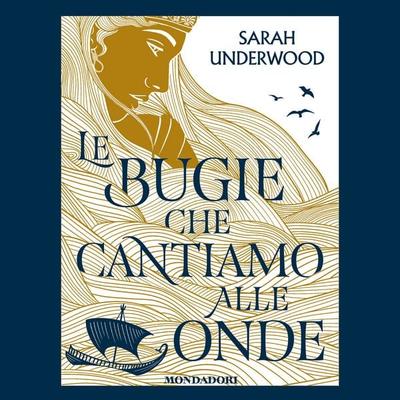 Le bugie che cantiamo alle onde - Sarah Underwood, Audio, 9788852160080