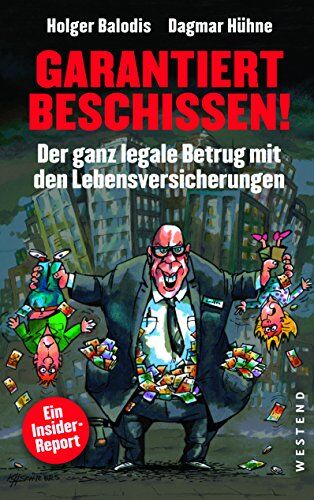 Holger Balodis - Garantiert beschissen!: Der ganz legale Betrug mit den Lebensversicherungen - Preis vom 09.10.2026 07:28:09 h