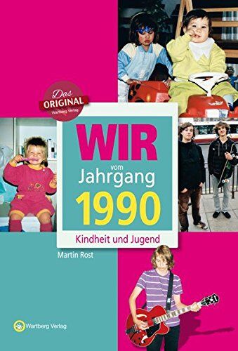 Martin Rost - Wir vom Jahrgang 1990 - Kindheit und Jugend (Jahrgangsbände) - Preis vom 10.10.2026 11:48:34 h