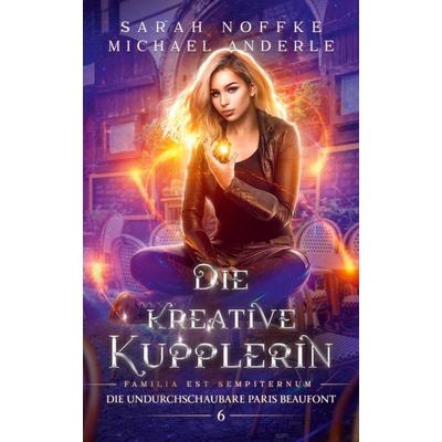 Die kreative Kupplerin, Taschenbuch von Sarah Noffke,Michael Anderle, BoD - Books on Demand