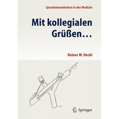 Mit kollegialen Grüßen ..., Taschenbuch von Reiner Heckl, Springer Berlin, 978-3-642-24158-1