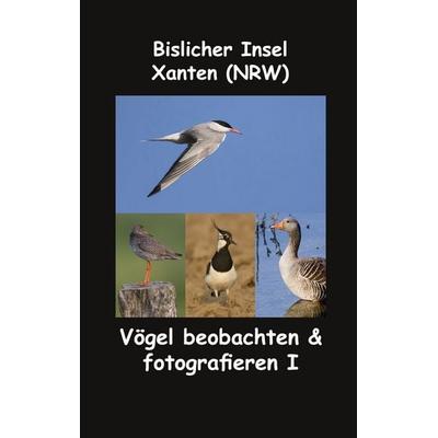 Bislicher Insel - Xanten (NRW), Taschenbuch von Fotolulu, BoD – Books on Demand, 978-3-7519-7647-3