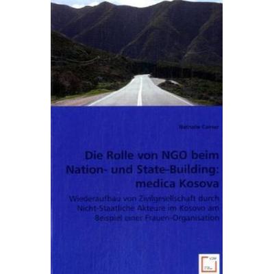Nathalie Caesar: Die Rolle von NGO beim Nation- und State-Bu, Taschenbuch von Nathalie Caesar, VDM, 978-3-8364-7300-2