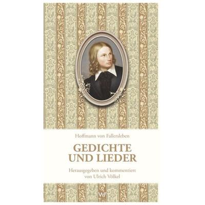 Gedichte und Lieder, Taschenbuch von Hoffmann Fallersleben, Weimarer Verlagsgesellschaft ein Imprint von Verlagshaus Römerweg
