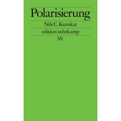 Polarisierung, Taschenbuch von Nils C. Kumkar, Suhrkamp, 978-3-518-12814-5