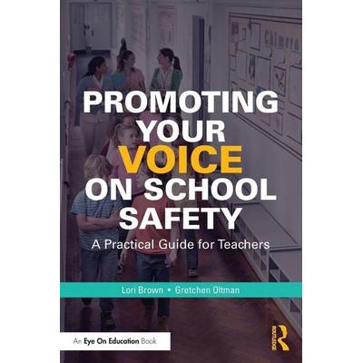 Promoting Your Voice on School Safety, Taschenbuch von Lori Brown,Gretchen Oltman, Taylor and Francis, 978-1-03-228155-1