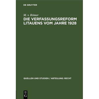 Die Verfassungsreform Litauens vom Jahre 1928, Gebundene Ausgabe von M. v. Römer, De Gruyter, 978-3-11-251435-1