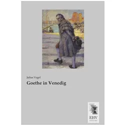 Goethe in Venedig, Ratgeber von Julius Vogel
