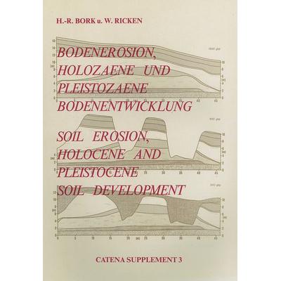 Bodenerosion, Holozaene und Pleistozaene Bodenentwicklung, Taschenbuch von Hans-Rudolf Bork,Werner Ricken, Schweizerbart'sche; E., 978-3-510-65344-7