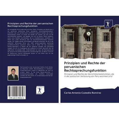 Prinzipien und Rechte der peruanischen Rechtssprechungsfunktion, Taschenbuch von Carlos Antonio Custodio Ramírez, Sciencia Scripts, 978-620-0-88264-6
