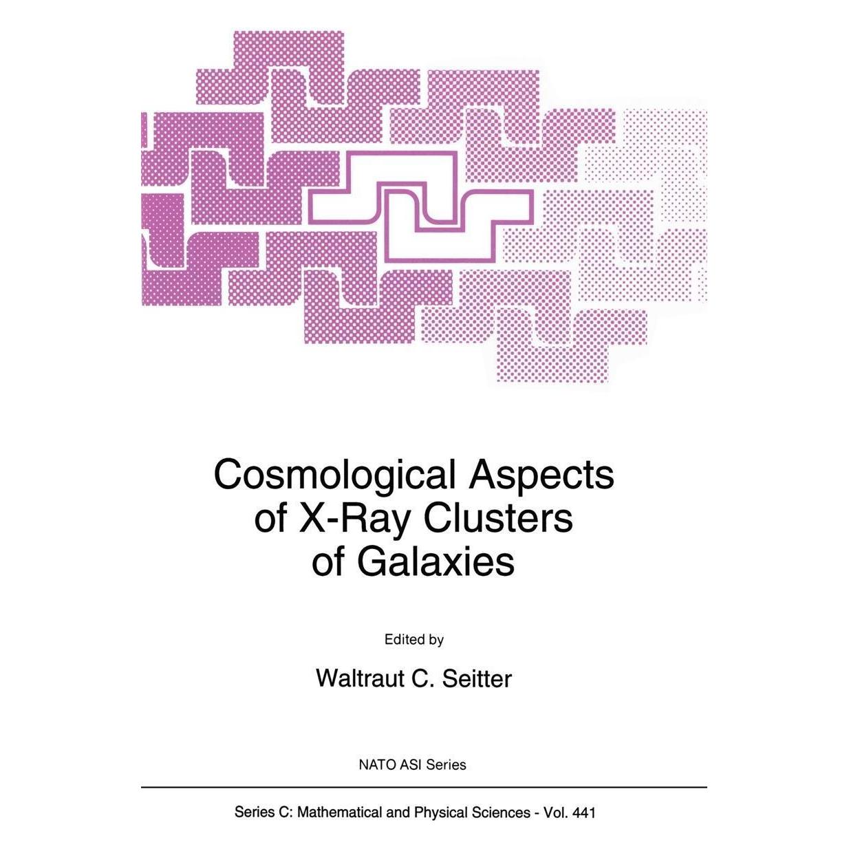 Springer Cosmological Aspects of X-Ray Clusters of Galaxies (Englisch, Hardcover, W. C. Seitter, Waltraut C. Seitter) (9780792330585)