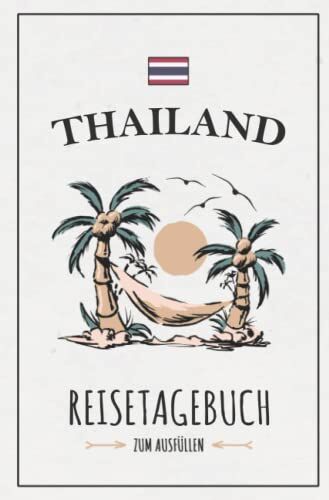 Sommerlein, Stefan H. - Reisetagebuch Thailand: Kleines Notizbuch und Reisebuch zum Selberschreiben / Urlaub Thailand Rundreise Geschenk / Reise Tagebuch zum Wandern und Backpacking / Thailändische Inseln Souvenir - Preis vom 06.10.2026 07:26:00 h