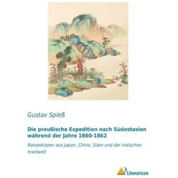 Die preussische Expedition nach Südostasien während der Jahre 1860-1862, Ratgeber von Gustav Spiess