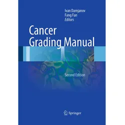 Cancer Grading Manual, Fachbücher von Ivan Damjanov, Fang Fan