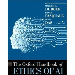 Oxford Handbook of Ethics of AI, Sachbücher von Sunit Das, Frank Pasquale, Markus Dubber