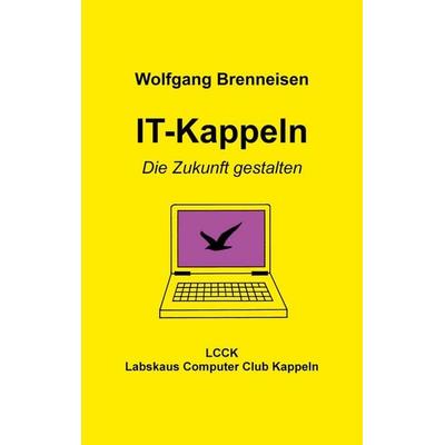 IT-Kappeln, Taschenbuch von Wolfgang Brenneisen, BoD – Books on Demand, 978-3-7568-9136-8