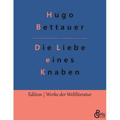 Die Liebe eines Knaben, Taschenbuch von Hugo Bettauer, Gröls Verlag, 978-3-96637-345-6