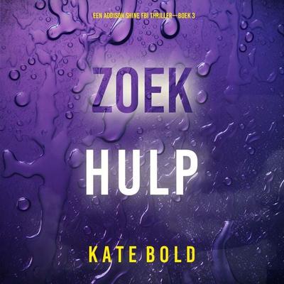 Zoek Hulp (Een Addison Shine FBI Thriller—Boek 3) - Kate Bold, Audio, 9798261404385